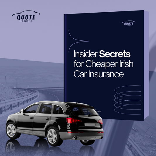 QuoteHacks™: Insider Secrets for Cheaper Irish Car Insurance